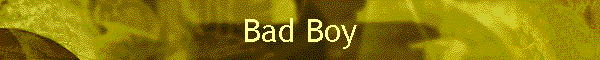 Bad Boy