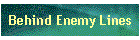 Behind Enemy Lines