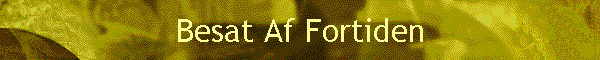 Besat Af Fortiden