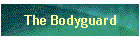 The Bodyguard