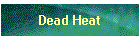 Dead Heat