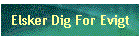 Elsker Dig For Evigt