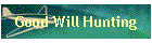 Good Will Hunting