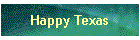 Happy Texas