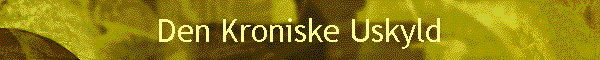 Den Kroniske Uskyld
