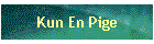 Kun En Pige