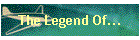 The Legend Of...