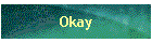 Okay