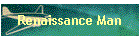 Renaissance Man