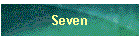 Seven