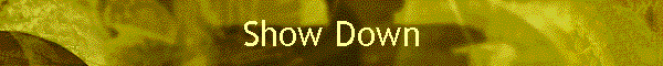 Show Down