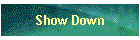 Show Down