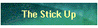 The Stick Up