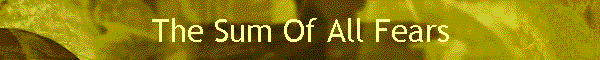 The Sum Of All Fears
