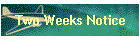 Two Weeks Notice