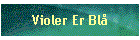 Violer Er Bl